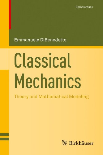 Classical Mechanics Theory And Mathematical Modeling 1st Edition Emmanuele Dibenedetto Auth