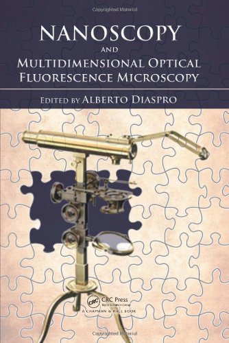 Nanoscopy And Multidimensional Optical Fluorescence Microscopy Diaspro A Ed