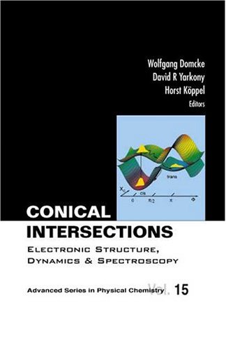 Conical Intersections Electronic Structure Dynamics Spectroscopy Domcke W