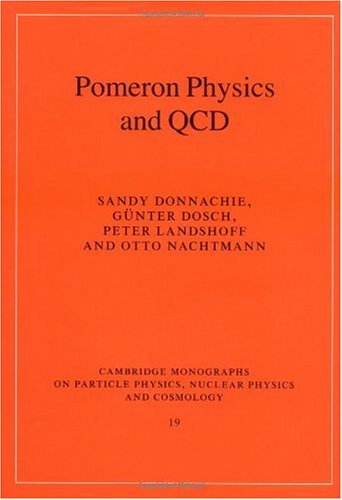 Pomeron Physics And Qcd Donnachie S Dosch G Landshoff P Nachtmann O