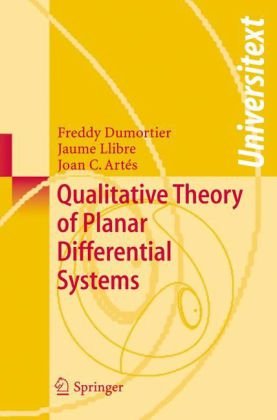 Qualitative Theory Of Planar Differential Systems Dumortier F