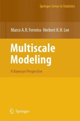 Multiscale Modeling A Bayesian Perspective Ferreira M Lee H
