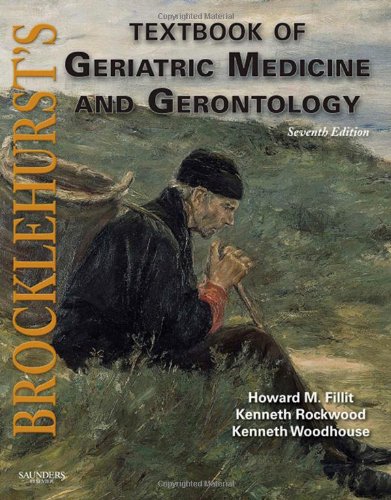 Brocklehursts Textbook Of Geriatric Medicine And Gerontology 7ed Fillit Hm