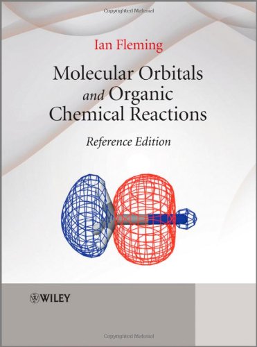 Molecular Orbitals And Organic Chemical Reactions Reference Edition Fleming I
