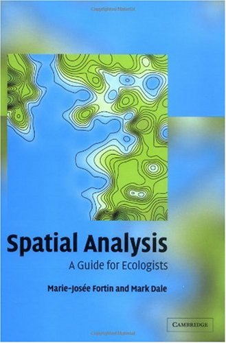 Spatial Analysis A Guide For Ecologists Fortin Mj Dale M