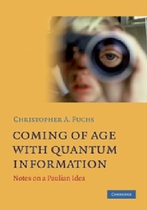 Coming Of Age With Quantum Information Notes On A Paulian Idea Draft Fuchs Ca