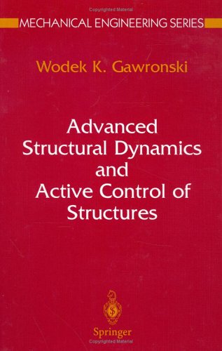 Advanced Structural Dynamics And Active Control Of Structures Gawronski Wk