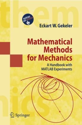 Mathematical Methods For Mechanics A Handbook With Matlab Experiments Gekeler Ew