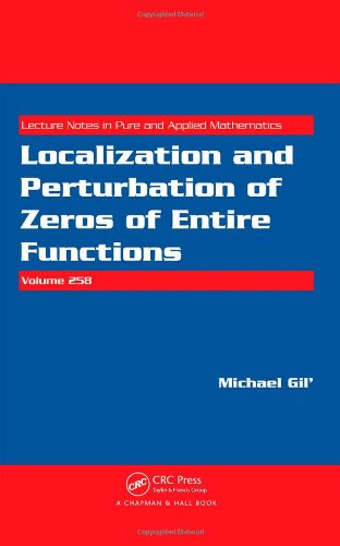 Localization And Perturbation Of Zeros Of Entire Functions Gil M