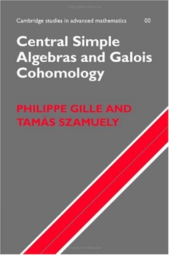 Central Simple Algebras And Galois Cohomology Gille P Szamuely T