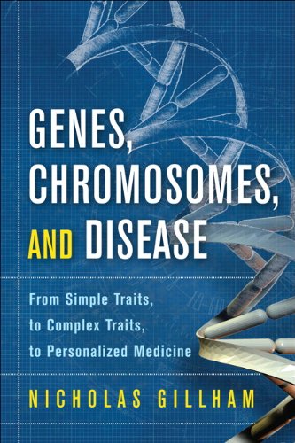 Genes chromosomes and disease 1st Edition by Nicholas Gillham 0137075448 978-0137075447
