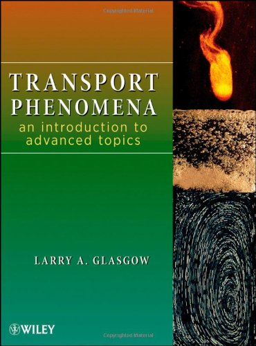 Transport Phenomena An Introduction To Advanced Topics Glasgow La