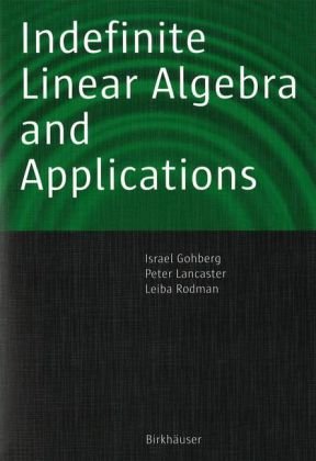 Indefinite Linear Algebra And Applications Gohberg I Lancaster P