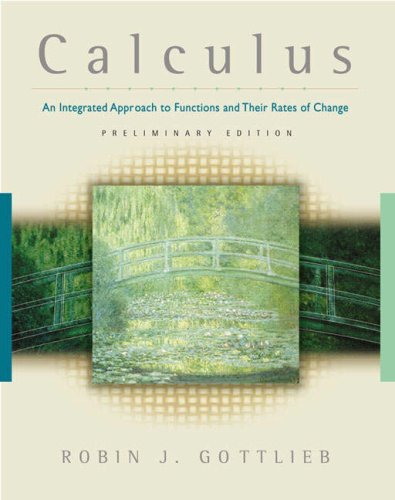 Calculus An Integrated Approach To Functions And Their Rates Of Change Gottlieb Rj