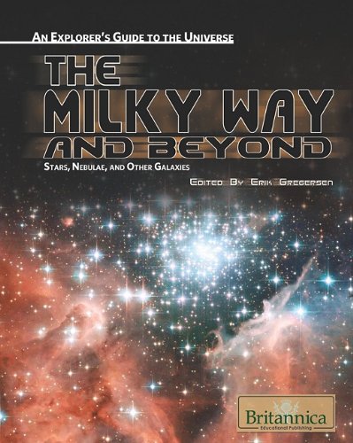 The Milky Way And Beyond Stars Nebulae And Other Galaxies Gregersen E Ed