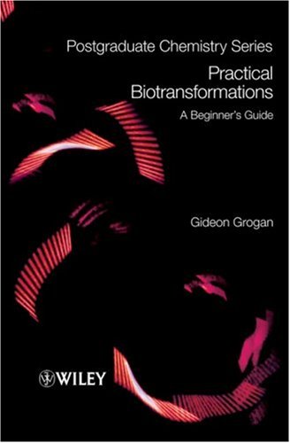 Practical Biotransformations A Beginners Guide Grogan G