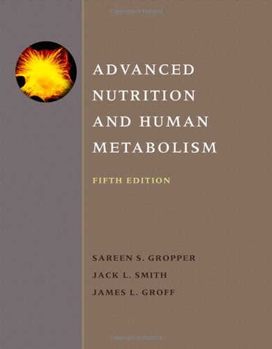 Advanced Nutrition And Human Metabolism 5ed Gropper S Smith J