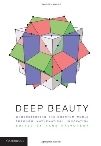 Deep Beauty Understanding The Quantum World Through Mathematical Innovation Halvorson H Ed