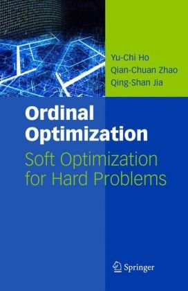 Ordinal Optimization Soft Optimization For Hard Problems Ho Yc