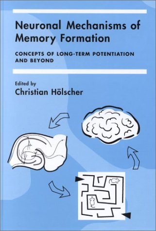 Neuronal Mechanisms Of Memory Formation Hoelscher C Ed