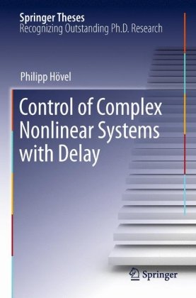 Control Of Complex Nonlinear Systems With Delay 1st Edition Philipp Hvel Auth