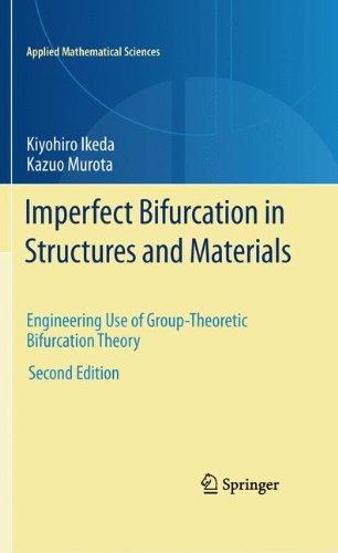 Imperfect Bifurcation In Structures And Materials Engineering Use Of Grouptheoretic Bifurcation Theory 2nd Edition Kiyohiro Ikeda