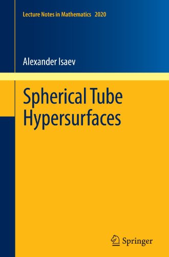 Spherical Tube Hypersurfaces 1st Edition Alexander Isaev Auth