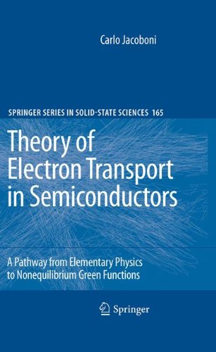 Theory Of Electron Transport In Semiconductors A Pathway From Elementary Physics To Nonequilibrium Green Functions 1st Edition Carlo Jacoboni Auth