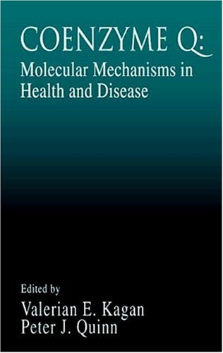 Coenzyme Q Molecular Mechanisms In Health And Disease Kagan V