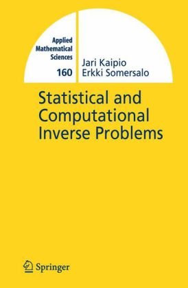 Statistical And Computational Inverse Problems Kaipio J Somersalo E