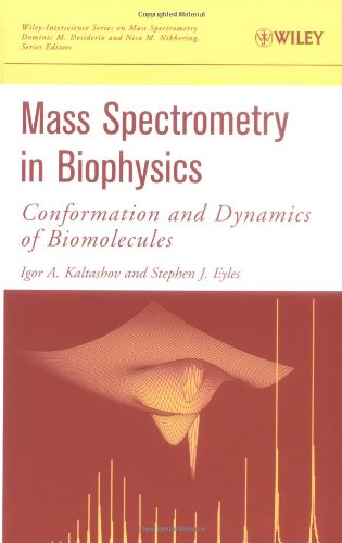 Mass Spectrometry In Biophysics Kaltashov Ia Eyles Sj