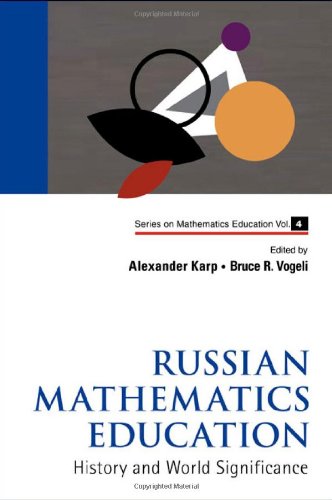 Russian Mathematics Education History And World Significance Karp A