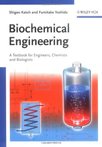 Biochemical Engineering A Textbook For Engineers Chemists And Biologists Katoh S