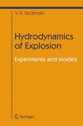 Hydrodynamics Of Explosion Experiments And Models Kedrinskii Vk
