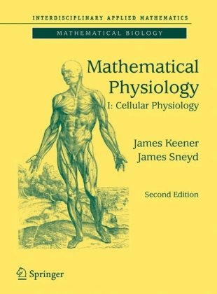 Mathematical Physiology I Cellular Physiology 2nd Edition James Keener