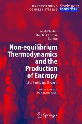 Nonequilibrium Thermodynamics And The Production Of Entropy Life Earth And Beyond Kleidon A