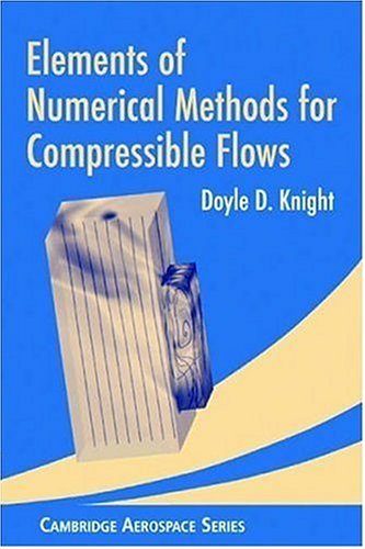 Elements Of Numerical Methods For Compressible Flows Knight Dd