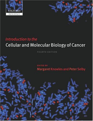 Introduction To The Cellular And Molecular Biology Of Cancer 4ed Knowles Ma