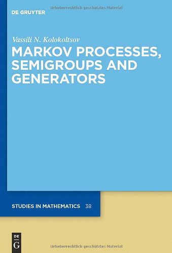 Markov Processes Semigroups And Generators Kolokoltsov Vn