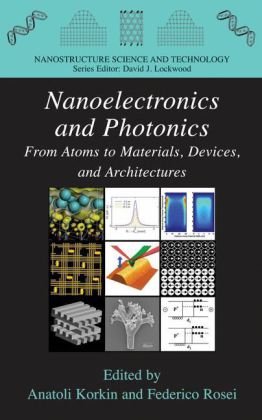 Nanoelectronics And Photonics From Atoms To Materials Devices And Architectures 1st Edition Nicolaas Bloembergen Auth