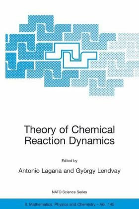 Theory Of Chemical Reaction Dynamics Lagana A Lendvay G Eds