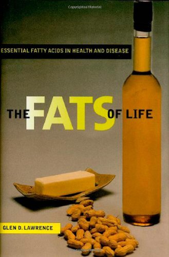 The Fats Of Life Essential Fatty Acids In Health And Disease Lawrence G