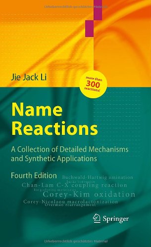 Name Reactions A Collection Of Detailed Mechanisms And Synthetic Applications 4ed Jie Jack Li Auth