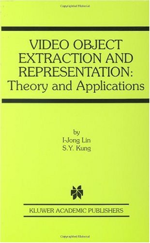Video Object Extraction And Representation Theory And Applications Lin Ij