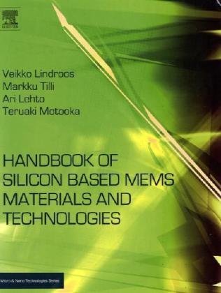 Handbook Of Silicon Based Mems Materials Technologies Lindroos V