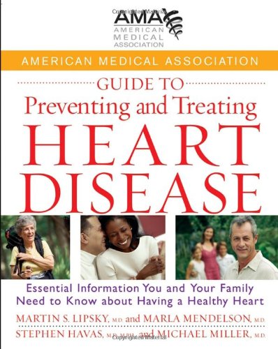 American Medical Association Guide To Preventing And Treating Heart Disease Lipsky M