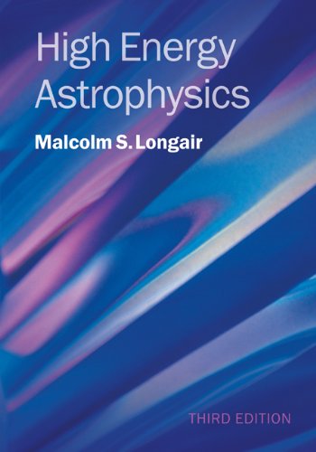 High Energy Astrophysics Draft 3ed Longair Ms