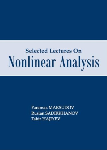 Selected Lectures On Nonlinear Analysis Maksudov F Sadirkhanov R