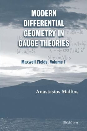 Modern Differential Geometry In Gauge Theories Maxwell Fields Mallios A