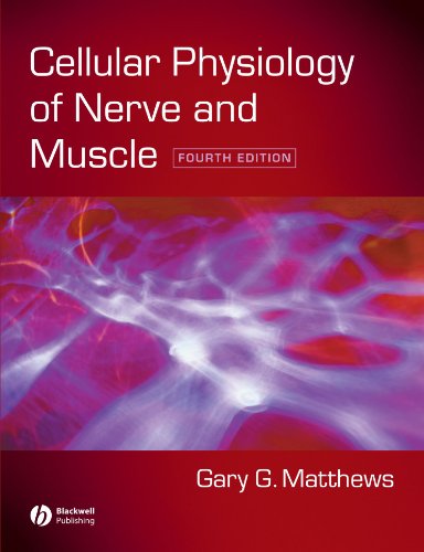 Cellular Physiology Of Nerve And Muscle 4ed Matthews Gg